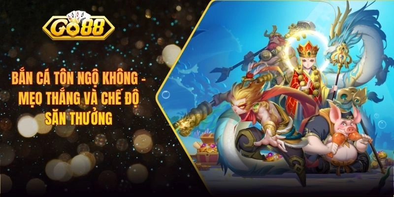 Bắn cá Tôn Ngộ Không