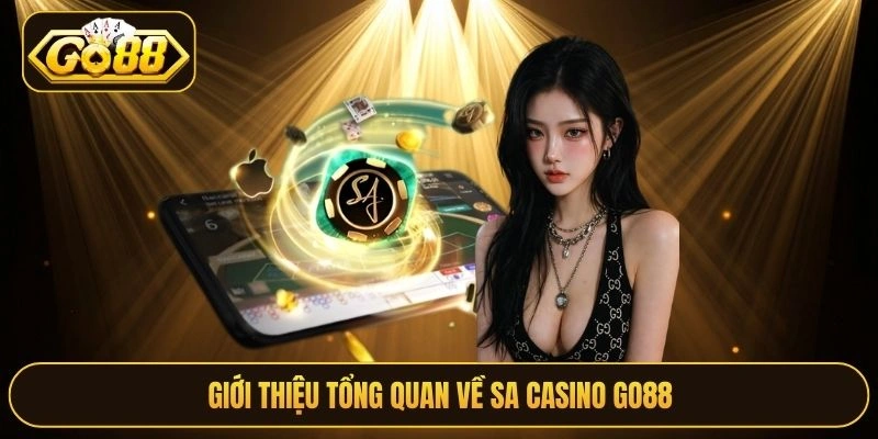 Giới thiệu tổng quan về SA Casino Go88