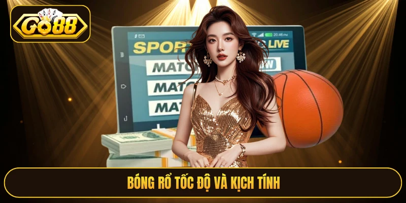 Bóng rổ tốc độ và kịch tính